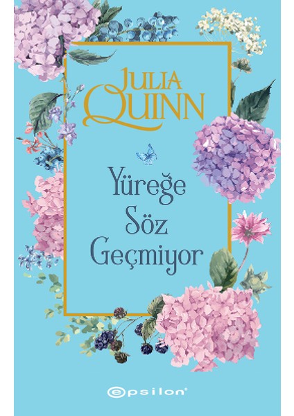 Yüreğe Söz Geçmiyor - Julia Quinn