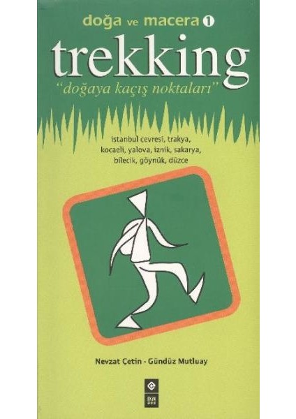 Doğa ve Macera - Trekking / Doğaya Kaçış Noktaları