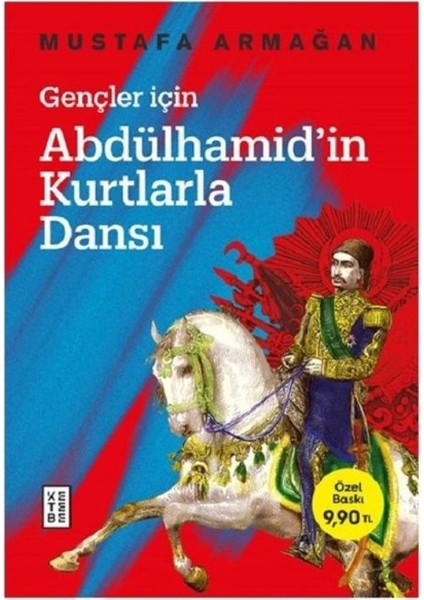 Gençler İçin Abdülhamid’İn Kurtlarla Dansı - Mustafa Armağan