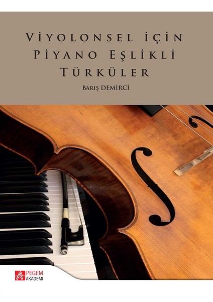 Viyolonsel İçin Piyano Eşlikli Türküler - Barış Demirci