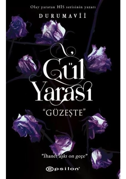 Gül Yarası “Güzeşte” - Durumavii