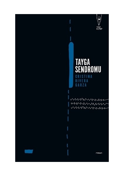 Crıstına Rıvera Garza Tayga Sendromu - Cristina Rivera Garza