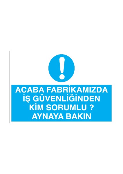 Acaba Fabrikamızda Iş Güvenliğinden Kim Sorumlu? Aynaya Bakın Sticker - Folyo
