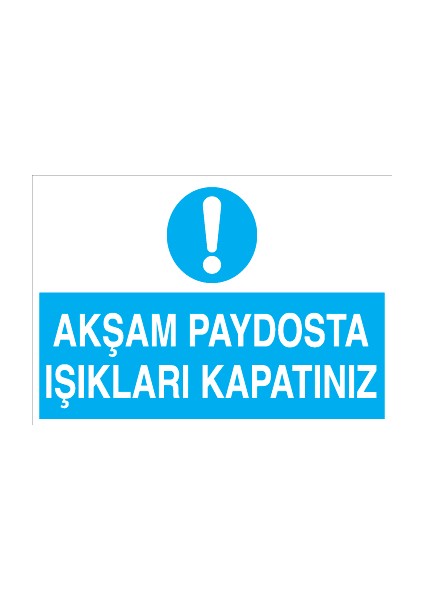 Akşam Paydosta Işıkları Kapatınız Alüminyum