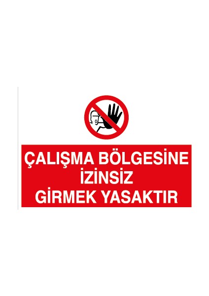 Çalışma Bölgesine Izinsiz Girmek Yasaktır Alüminyum