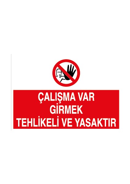 Çalışma Var Girmek Tehlikeli ve Yasaktır Pvc - Leksan