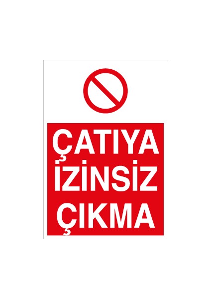Çatıya Izinsiz Çıkma Sticker - Folyo