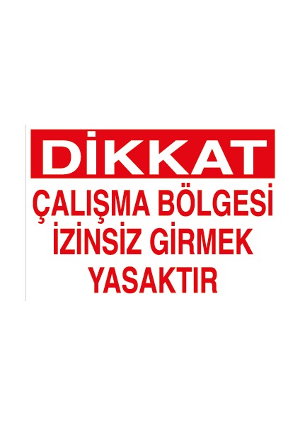 Dikkat - Çalışma Bölgesi Izinsiz Girmek Yasaktır Sticker - Folyo