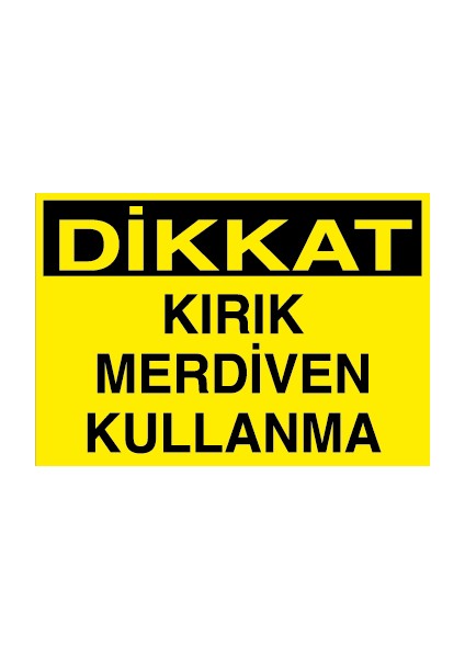Dikkat Kırık Merdiven Kullanma Pvc - Leksan