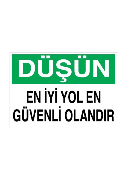 Düşün - En Iyi Yol En Güvenli Olandır Dekota