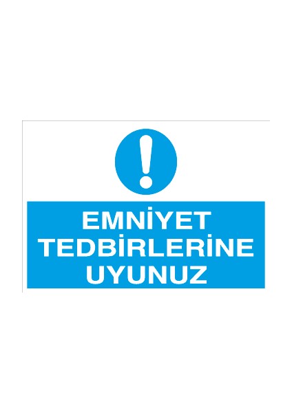 Emniyet Tedbirlerine Uyunuz Sticker - Folyo