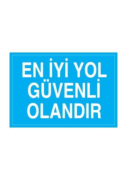 En Iyi Yol Güvenli Olandır Sticker - Folyo