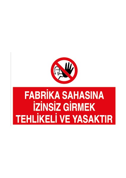 Fabrika Sahasına Izinsiz Girmek Tehlikeli ve Yasaktır Dekota