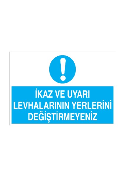 Ikaz ve Uyarı Levhalarının Yerlerini Değiştirmeyiniz Pvc - Leksan