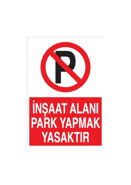Inşaat Alanı Park Yapmak Yasaktır Pvc - Leksan
