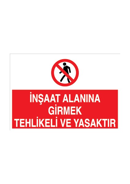 Inşaat Alanına Girmek Tehlikeli ve Yasaktır Alüminyum