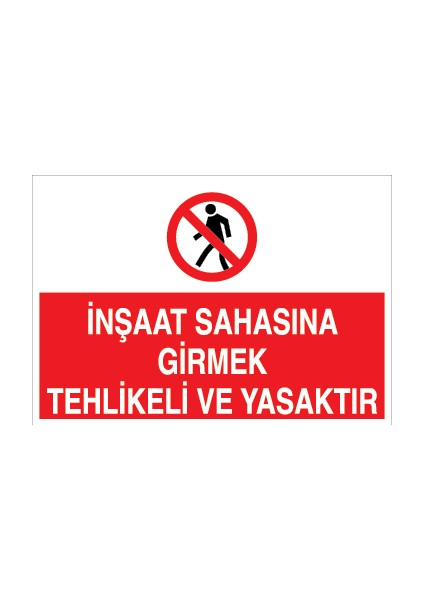 Inşaat Sahasına Girmek Tehlikeli ve Yasaktır Sticker - Folyo
