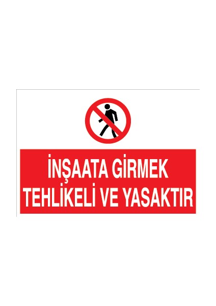 Inşaata Girmek Tehlikeli ve Yasaktır Alüminyum
