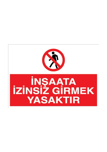 Inşaata Izinsiz Girmek Yasaktır Alüminyum