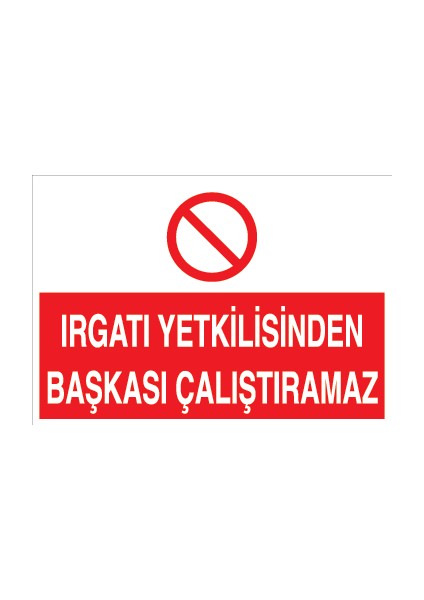 Irgatı Yetkilisinden Başkası Çalıştıramaz Pvc - Leksan