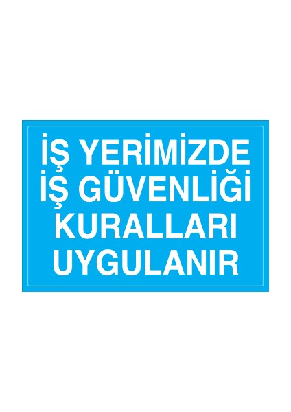 Iş Yerimizde Iş Güvenliği Kuralları Uygulanır Pvc - Leksan