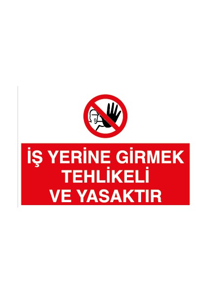 Iş Yerine Girmek Tehlikeli ve Yasaktır Sticker - Folyo