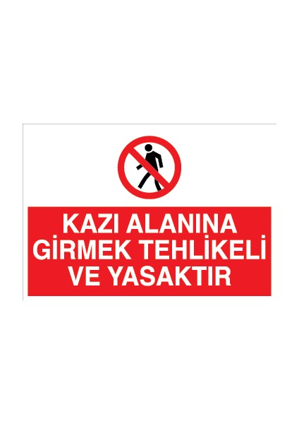 Kazı Alanına Girmek Tehlikeli ve Yasaktır Pvc - Leksan