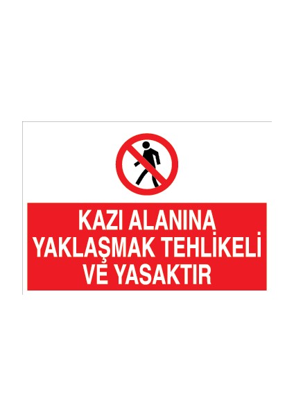 Kazı Alanına Yaklaşmak Tehlikeli ve Yasaktır Alüminyum
