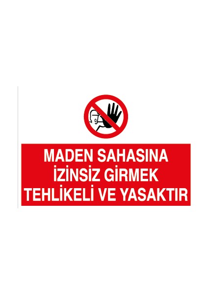 Maden Sahasına Izinsiz Girmek Tehlikeli ve Yasaktır Sticker - Folyo