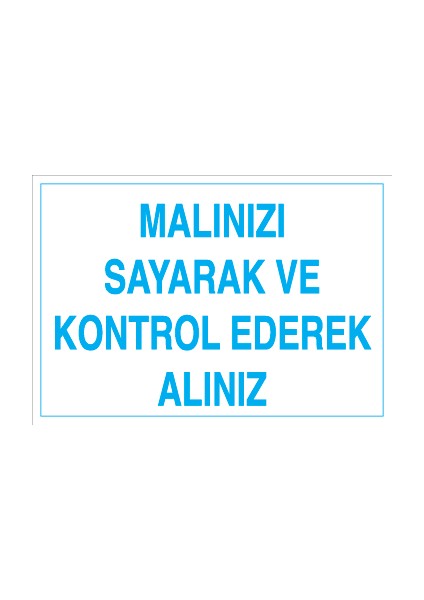 Malınızı Sayarak ve Kontrol Ederek Alınız Pvc - Leksan