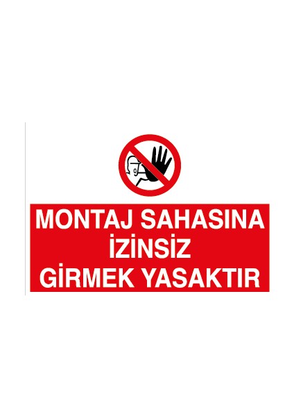 Montaj Sahasına Izinsiz Girmek Yasaktır Pvc - Leksan