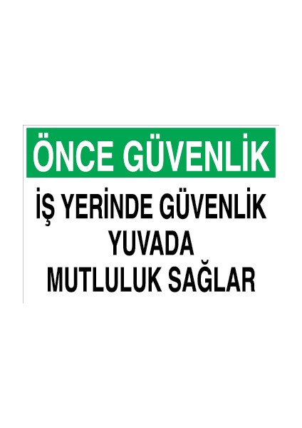 Önce Güvenlik - Iş Yerinde Güvenlik Yuvada Mutluluk Sağlar Sticker - Folyo