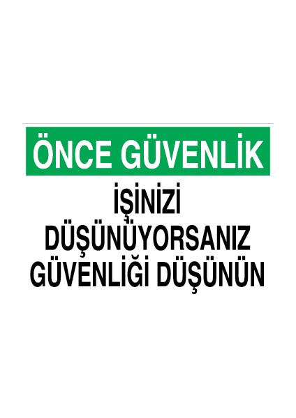 Önce Güvenlik - Işinizi Düşünüyorsanız Güvenliği Düşünün Sticker - Folyo