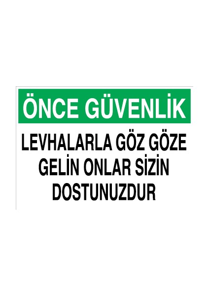 Önce Güvenlik - Levhalarla Göz Göze Gelin Onlar Sizin Dostunuzdur Sticker - Folyo