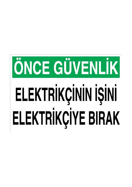 Önce Güvenlik - Elektrikçinin Işini Elektrikçiye Bırak Sticker - Folyo