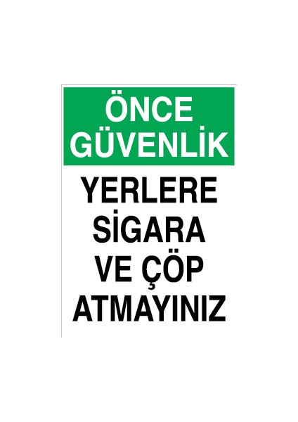Önce Güvenlik - Yerlere Sigara ve Çöp Atmayınız Alüminyum