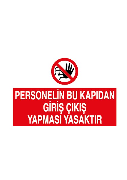 Personelin Bu Kapıdan Giriş Çıkış Yapması Yasaktır Dekota