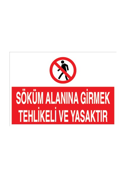 Söküm Alanına Girmek Tehlikeli ve Yasaktır Pvc - Leksan