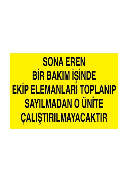 Sona Eren Bir Bakım Işinde Ekip Elemanları Toplanıp Sayılmadan O Ünite Çalıştırılmayacaktır Pvc - Leksan