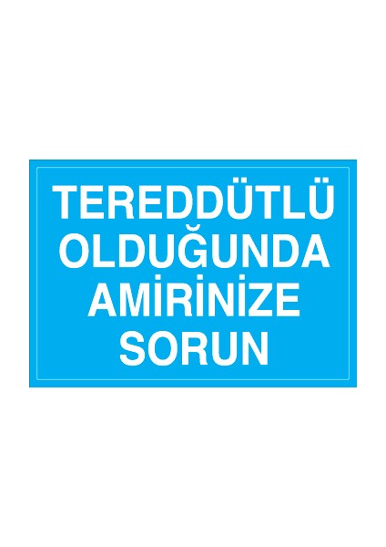 Tereddütlü Olduğunda Amirinize Sorun Dekota