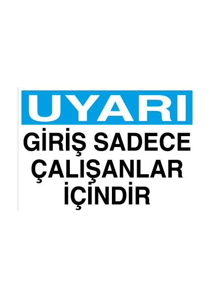 Uyarı - Giriş Sadece Çalışanlar Içindir Alüminyum
