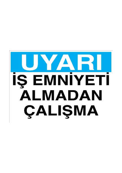 Uyarı - Iş Emniyeti Almadan Çalışma Pvc - Leksan