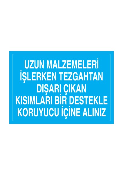 Uzun Malzemeleri Işlerken Tezgahtan Dışarı Çıkan Kısımları Bir Destekle Koruyucu Içine Alınız Pvc - Leksan