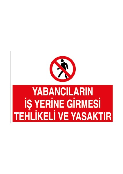 Yabancıların Iş Yerine Girmesi Tehlikeli ve Yasaktır Sticker - Folyo