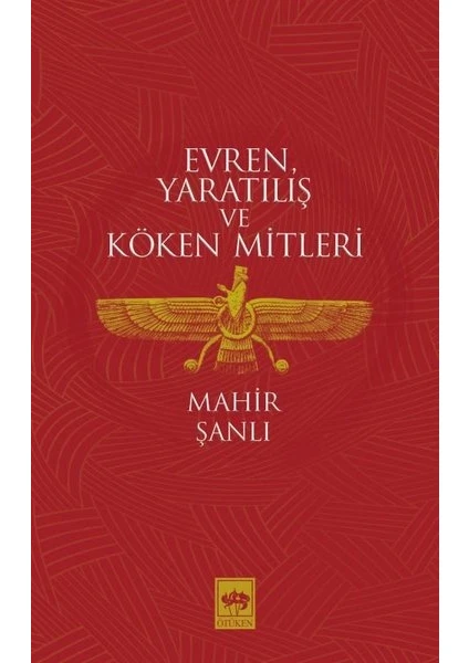 Evren Yaratılış Ve Köken Mitleri  - Mahir Şanlı 