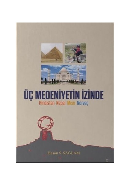 Üç Medeniyetin İzinde - Hasan S. Sağlam