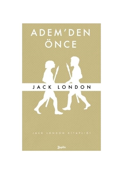 Âdem’den Önce - Jack London