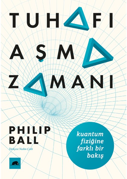 Tuhafı Aşma Zamanı  - Philip Ball