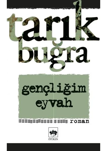 Gençliğim Eyvah - Tarık Buğra