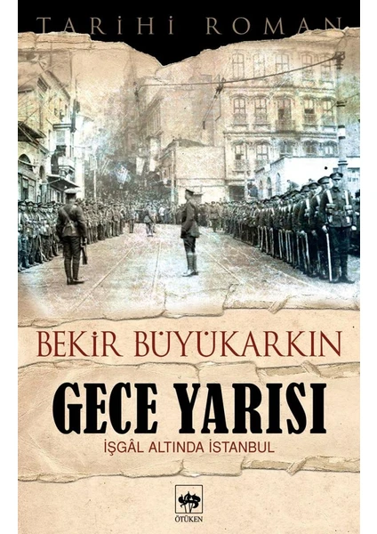 Gece Yarısı: İşgal Altında İstanbul - Bekir Büyükarkın